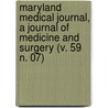 Maryland Medical Journal, a Journal of Medicine and Surgery (V. 59 N. 07) door General Books