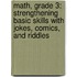 Math, Grade 3: Strengthening Basic Skills with Jokes, Comics, and Riddles