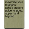 Maximize Your Rotations: Ashp's Student Guide to Ippes, Appes, and Beyond door Mate Soric