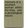 Memoirs of a Southern Woman  Within the Lines,  and a Genealogical Record door Mary Jones Polk Branch