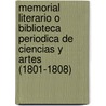 Memorial Literario O Biblioteca Periodica de Ciencias y Artes (1801-1808) by Siegfried Juettner