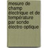 Mesure de champ électrique et de température par sonde électro-optique