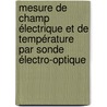 Mesure de champ électrique et de température par sonde électro-optique by Maxime Bernier