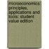 Microeconomics: Principles, Applications and Tools: Student Value Edition