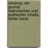 Minerva, ein Journal histrorischen und politischen Inhalts, Dritter Band by Johann Wilhelm Von Archenholz