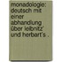 Monadologie: Deutsch mit einer abhandlung über Leibnitz' und Herbart's .