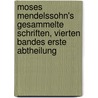 Moses Mendelssohn's Gesammelte Schriften, vierten Bandes erste Abtheilung door Moses Mendelssohn