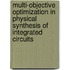 Multi-Objective Optimization in Physical Synthesis of Integrated Circuits