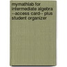 Mymathlab for Intermediate Algebra --Access Card-- Plus Student Organizer door -Pearson Education