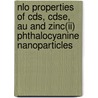Nlo Properties Of Cds, Cdse, Au And Zinc(ii) Phthalocyanine Nanoparticles door Venkatram Nalla