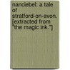 Nanciebel: a tale of Stratford-on-Avon. [Extracted from "The Magic Ink."] by William Black