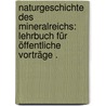 Naturgeschichte des Mineralreichs: Lehrbuch für öffentliche Vorträge . door Cäsar Von Leonhard Karl
