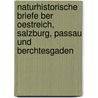 Naturhistorische Briefe Ber Oestreich, Salzburg, Passau Und Berchtesgaden door Franz Von Paula Schrank