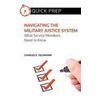 Navigating the Military Justice System: What Service Members Need to Know door Charles E. Feldmann