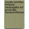 Novalis schriften: Kritische neuausgabe auf grund des handschriftlichen . by Novalis