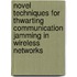Novel Techniques for Thwarting Communication Jamming in Wireless Networks