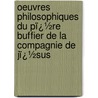 Oeuvres Philosophiques Du Pï¿½Re Buffier De La Compagnie De Jï¿½Sus by Francisque Bouillier