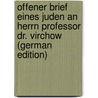Offener Brief Eines Juden an Herrn Professor Dr. Virchow (German Edition) door David Cassel