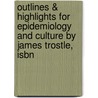Outlines & Highlights For Epidemiology And Culture By James Trostle, Isbn door Cram101 Textbook Reviews