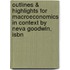 Outlines & Highlights For Macroeconomics In Context By Neva Goodwin, Isbn