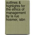 Outlines & Highlights For The Ethics Of Management By La Rue Hosmer, Isbn