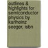 Outlines & Highlights For Semiconductor Physics By Karlheinz Seeger, Isbn