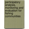 Participatory Analysis, Monitoring and Evaluation for Fishing Communities door Food and Agriculture Organization of the United Nations