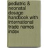 Pediatric & Neonatal Dosage Handbook with International Trade Names Index