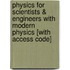 Physics for Scientists & Engineers with Modern Physics [With Access Code]