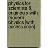 Physics for Scientists & Engineers with Modern Physics [With Access Code] door Giancoli