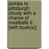 Pickles to Pittsburgh: Cloudy with a Chance of Meatballs 2 [With Book(s)] door Judi Barrett