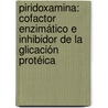 Piridoxamina: cofactor enzimático e inhibidor de la glicación protéica door Miquel Adrover Estelrich