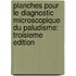 Planches Pour Le Diagnostic Microscopique Du Paludisme: Troisieme Edition