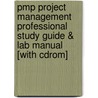 Pmp Project Management Professional Study Guide & Lab Manual [With Cdrom] door Joseph Phillips