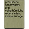 Preußische Sprichwörter und Volksthümliche Redensarten, zweite Auflage by Hermann Frischbier