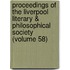 Proceedings of the Liverpool Literary & Philosophical Society (Volume 58)