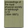 Proceedings of the Royal Physical Society of Edinburgh (V.13 (1894-1897)) by Royal Physical Society of Edinburgh