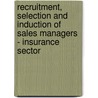 Recruitment, Selection And Induction Of Sales Managers - Insurance Sector door Farah Zahidi