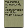 Reguladores intrínsecos de la autorenovación en células madre neurales door Sacramento Rodríguez Ferrón