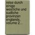 Reise Durch Einige Westliche Und Sudliche Provinzen Englands, Volume 2...
