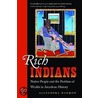 Rich Indians: Native People and the Problem of Wealth in American History door Alexandra Harmon