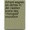 Richard Wagner als Dichter in der zweiten Scene des "Rheingold" microform door Hans Hagen