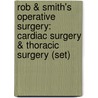 Rob & Smith's Operative Surgery: Cardiac Surgery & Thoracic Surgery (Set) by Charles Rob