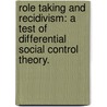 Role Taking and Recidivism: A Test of Differential Social Control Theory. door Fawn Ngo Mitchell