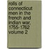 Rolls of Connecticut Men in the French and Indian War, 1755-1762 Volume 2