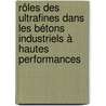 Rôles des ultrafines dans les bétons industriels à hautes performances door Michel Mbessa