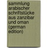 Sammlung Arabischer Schriftstücke Aus Zanzibar Und Oman (German Edition) door Moritz B