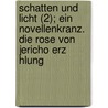Schatten Und Licht (2); Ein Novellenkranz. Die Rose Von Jericho Erz Hlung door Karl Landsteiner