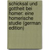 Schicksal Und Gottheit Bei Homer: Eine Homerische Studie (German Edition) door Theodor Christ Augustin