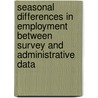 Seasonal Differences in Employment Between Survey and Administrative Data by Jeffrey A. Groen
